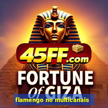flamengo no multicanais
